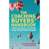 The Coaching Buyers' Handbook: A practical guide for HR managers, coach commissioners and coachees to get the best from coaching - Hardcover