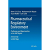 Pharmaceutical Regulatory Environment: Challenges and Opportunities in the Gulf Region - Paperback