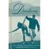Devotions for Dating Couples: Building a Foundation for Spiritual Intimacy - Paperback