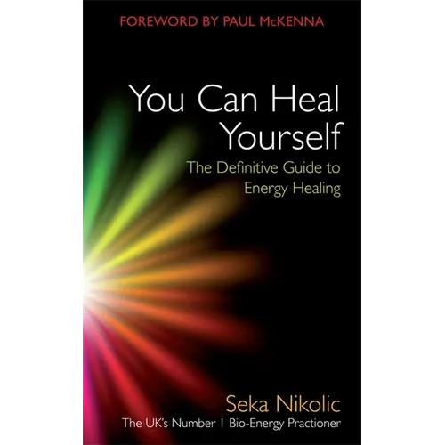 You Can Heal Yourself: The Definitive Guide to Energy Healing - Paperback