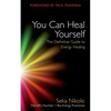 You Can Heal Yourself: The Definitive Guide to Energy Healing - Paperback