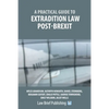 A Practical Guide to Extradition Law Post-Brexit - Paperback