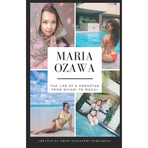 Maria Ozawa - The Life Of A Pornstar From Miyabi To Mogul - Paperback