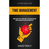 Time Management: Smart Hacks To Get Things Done, Stop Procrastination Habit And Increase Focus And Productivity - Paperback