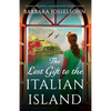 The Lost Gift to the Italian Island: Unputdownable and heart-wrenching World War Two historical fiction - Paperback