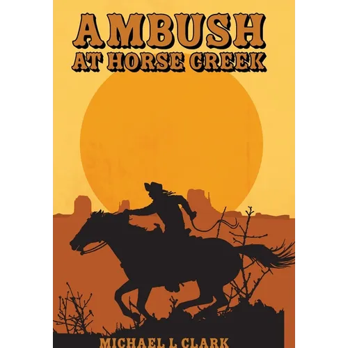 Ambush at Horse Creek - Hardcover
