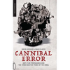 Cannibal Error: Anti-Film Propaganda and the 'Video Nasties' Panic of the 1980s - Paperback