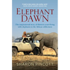 Elephant Dawn: The Inspirational Story of Thirteen Years Living with Elephants in the African Wilderness - Paperback