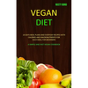 Vegan Diet: 14 Days Meal Plans and Everyday Recipes with Calories and Macronutrients for Each Meal for Beginners (A Simple and Fast Vegan Cookbook) - Paperback