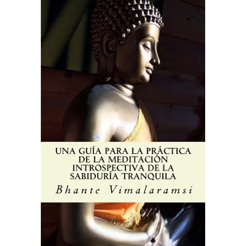 Una guía para la práctica de la Meditación Introspectiva de la Sabiduría Tranquila - Paperback