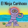 El Ninja Cariñoso: Un libro de aprendizaje socioemocional para niños sobre cómo desarrollar el cuidado y el respeto por los demás - Paperback