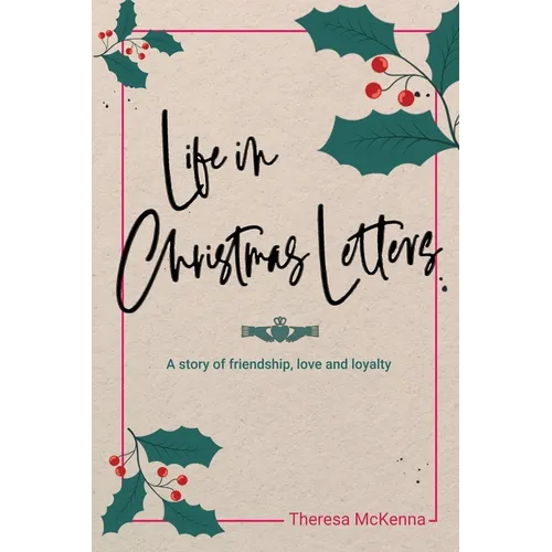 Life in Christmas Letters: A story of friendship, love and loyalty - Paperback