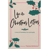 Life in Christmas Letters: A story of friendship, love and loyalty - Paperback
