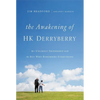 The Awakening of Hk Derryberry: My Unlikely Friendship with the Boy Who Remembers Everything - Paperback
