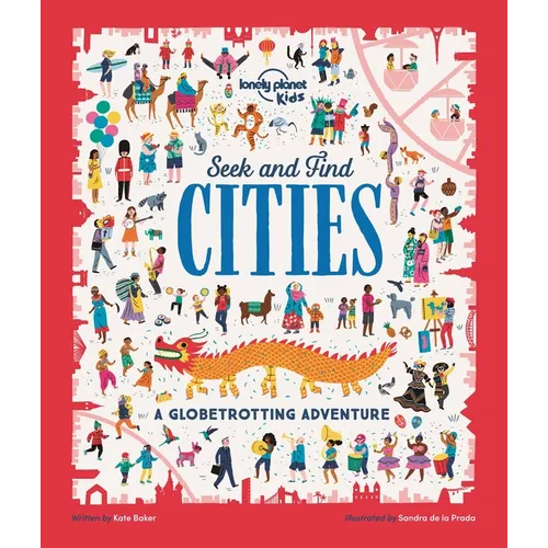 Lonely Planet Kids Seek and Find Cities: Spot Items on Every Page Explore Busy Scenes Like a Colorful Carnival in Rio & Funfair in Paris Fun for Mini - Paperback