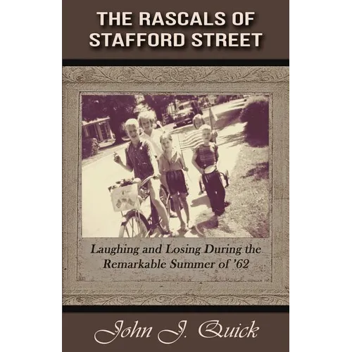 The Rascals of Stafford Street: Laughing and Losing During the Remarkable Summer of '62 - Paperback