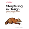 Storytelling in Design: Defining, Designing, and Selling Multidevice Products - Paperback