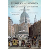 Surgery in London and the Royal College of Surgeons of England: Opportunities and Pitfalls - Paperback