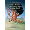 The Hardening of Israel's Heart & The Hardening of Heart in the Church - Paperback