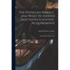The Physician Himself, and What He Should Add to His Scientific Acquirements: And What He Should Add - Paperback