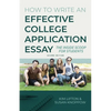 How to Write an Effective College Application Essay: The Inside Scoop for Students - Paperback