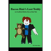 Bacon Hair's Lost Teddy: An Unofficial Roblox Bacon Hair Tale - Paperback
