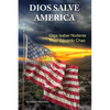 DIOS SALVE AMÉRICA. Áreas problemáticas que debilitan la tradición y fortaleza de la nación Americana y han producido temores de su desintegración com - Paperback
