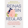 Reinas Sin Reglas. Claves Nutricionales Para La Salud Femenina a Partir de Los 40 Años / Queens Without Rules. Nutritional Keys for Women's Health Fro - Paperback