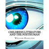 Childrens Literature And The Posthuman - Paperback