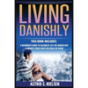Living Danishly: A Beginner's Guide To Celebrate Life The Danish Way, Eliminate Stress With The Rules of Hygge - Paperback