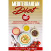 Mediterranean Diet: 100] Mediterranean Diet Recipes & Desserts You Can Cook At Home! (Mediterranean Diet Cookbook, Lose Weight, Heart Heal - Paperback