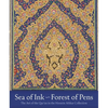 Sea of Ink--Forest of Pens: The Art of the Qur'an in the Hossein Afshar Collection - Hardcover