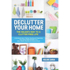 Declutter Your Home: The Kelsie's Way to a Clutter Free Life - A Workbook to Tidying, Cleaning and Organizing Your House, Room by Room, on - Paperback