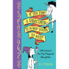 If You Find a Unicorn, It Is Not Yours to Keep: Life Lessons for My Magical Daughter - Hardcover