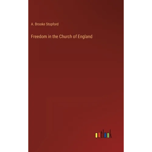 Freedom in the Church of England - Hardcover