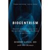 Biocentrism: How Life and Consciousness Are the Keys to Understanding the True Nature of the Universe - Paperback