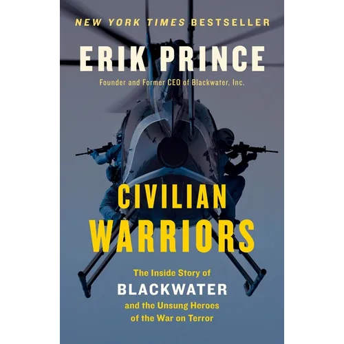 Civilian Warriors: The Inside Story of Blackwater and the Unsung Heroes of the War on Terror - Paperback