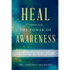 Heal Through the Power of Awareness: End the pain and start living an exceptional life - Paperback