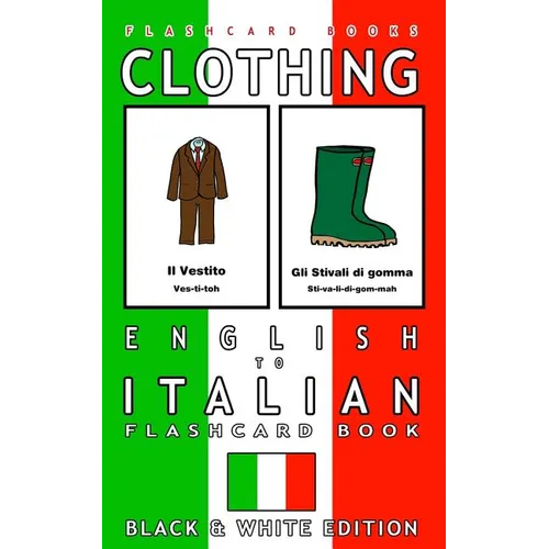 Clothing - English to Italian Flash Card Book: Black and White Edition - Italian for Kids - Paperback