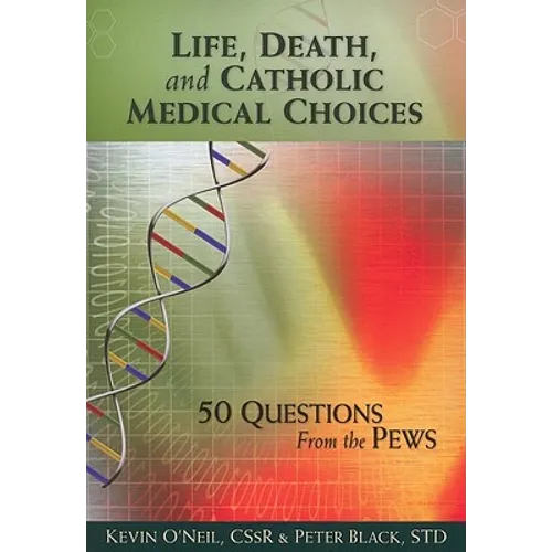 Life, Death, and Catholic Medical Choice - Paperback