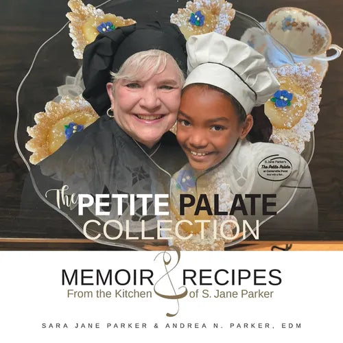The Petite Palate Collection: Memoir and Recipes from the Kitchen of S. Jane Parker - Paperback
