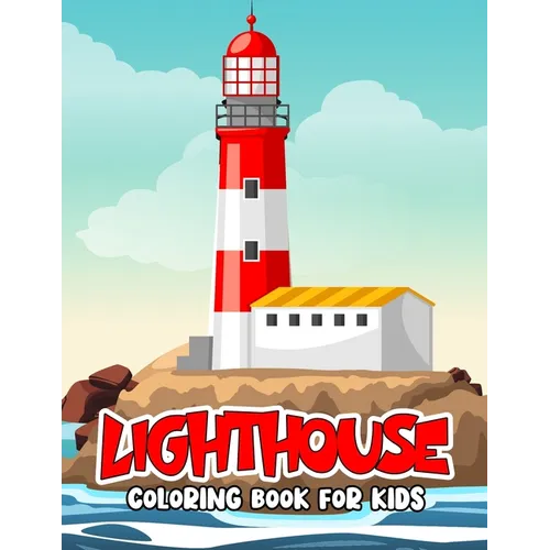 Lighthouse Coloring Book for Kids: Fun and Relaxing Lighthouse Coloring Activity Book for Boys, Girls, Toddler, Preschooler & Kids - Paperback