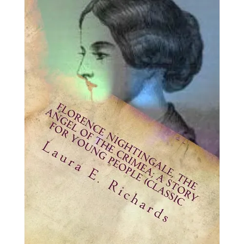 Florence Nightingale, the angel of the Crimea; a story for young people (Classic - Paperback