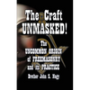 The Craft UNMASKED!: The Uncommon Origin of Freemasonry and its Practice - Paperback