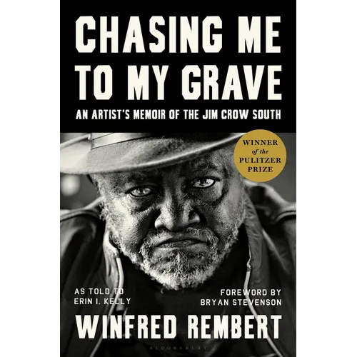 Chasing Me to My Grave: An Artist's Memoir of the Jim Crow South, with a Foreword by Bryan Stevenson - Paperback