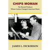 Chips Moman: The Record Producer Whose Genius Changed American Music - Paperback