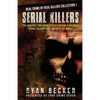 Serial Killers: The Horrific True Crime Stories Behind 4 Infamous Serial Killers That Shocked The World - Paperback