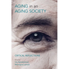 Ageing in an Ageing Society: Critical Reflections - Paperback