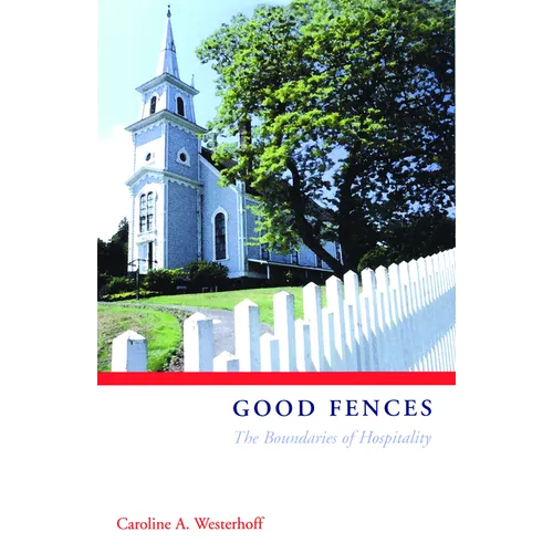 Good Fences: The Boundaries of Hospitality - Paperback