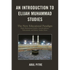 An Introduction to Elijah Muhammad Studies: The New Educational Paradigm - Paperback